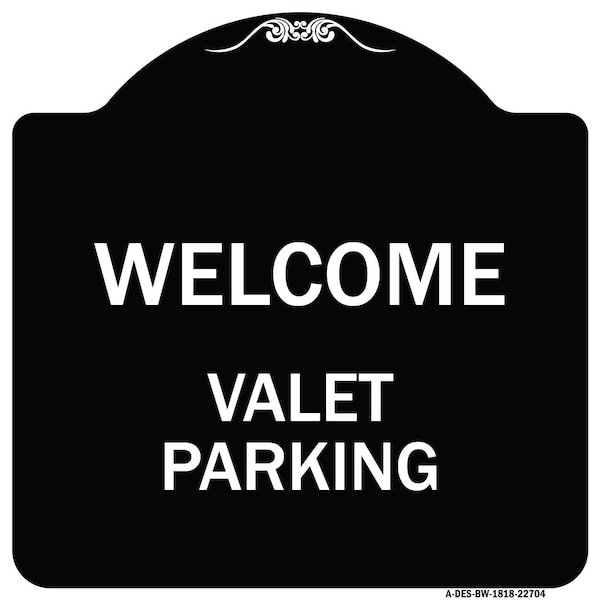 Signmission Welcome Valet Parking Heavy-Gauge Aluminum Architectural Sign, 18" x 18", BW-1818-22704 A-DES-BW-1818-22704 - main